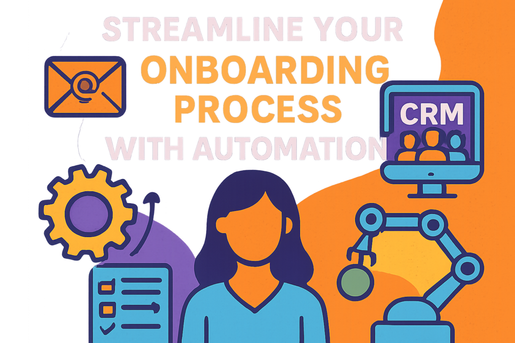 How To Automate Your Entire Client Onboarding Process 129 Design a vibrant social media graphic that illustrates the concept of automated client onboarding. Incorporate icons of automation tools, like email and crm software, and include the text 'streamline your onboarding process with automation' in an eye-catching font.