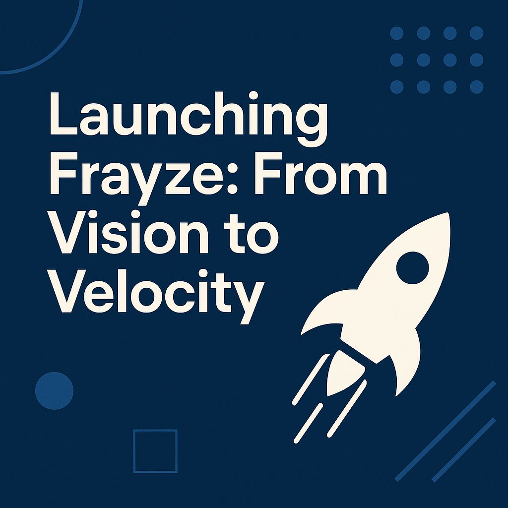 Launching Frayze: From Vision To Velocity Rocket-themed graphic with bold text illustrating frayze technologies’ rapid growth in its first 60 days